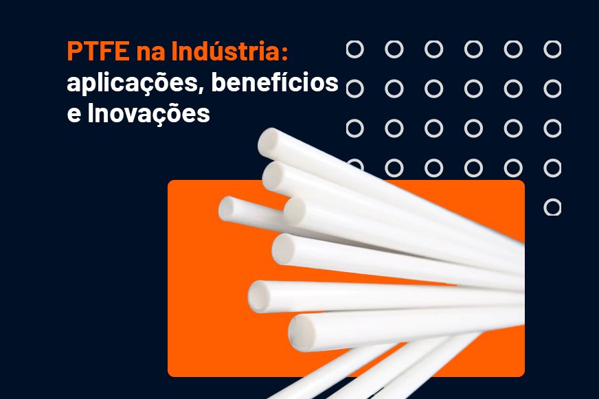 PTFE na indústria - Megaflon