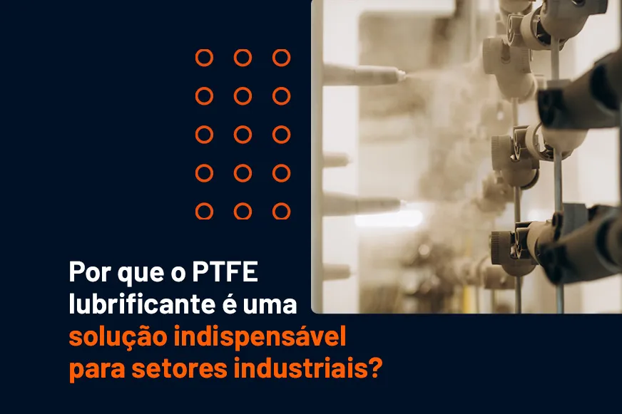 Artigo sobre PTFE Lubrificante - Megaflon