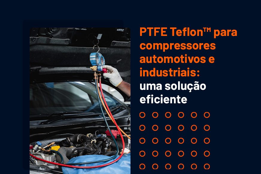 Artigo sobre Compressores automotivos e industriais com PTFE Teflon™ -Megaflon