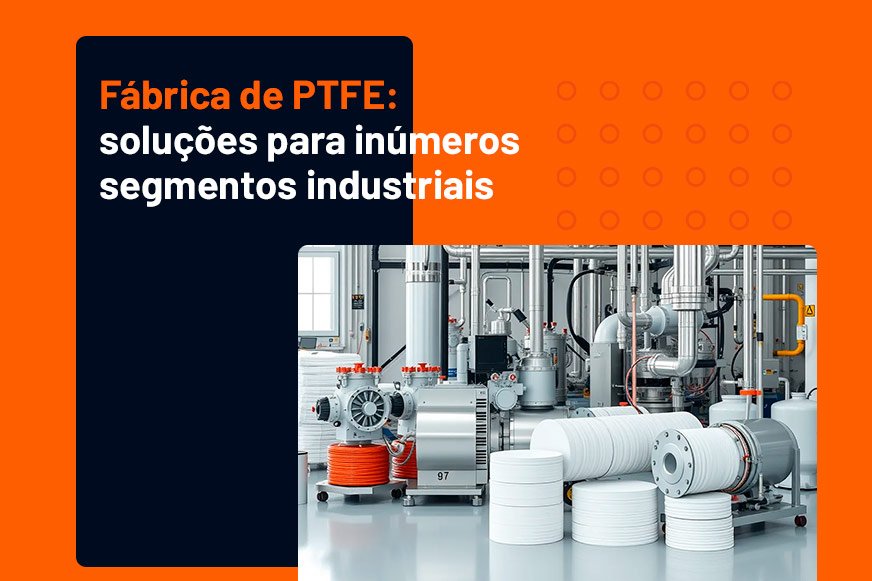 Fábrica de PTFE Teflon™ com soluções personalizadas - Conheças a Megaflon