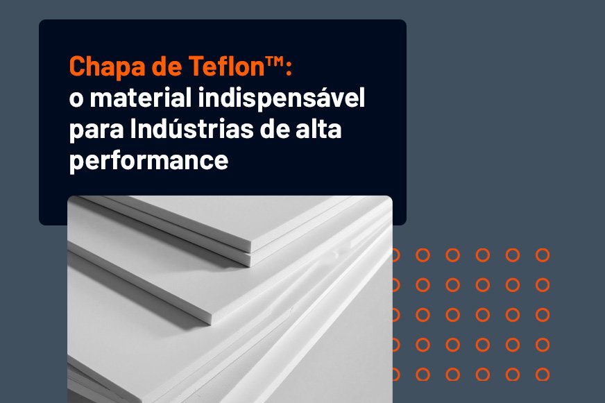 Capa artigo 1-Chapa de Teflon Artigo Chapa de Teflon™ - PTFE Megaflon