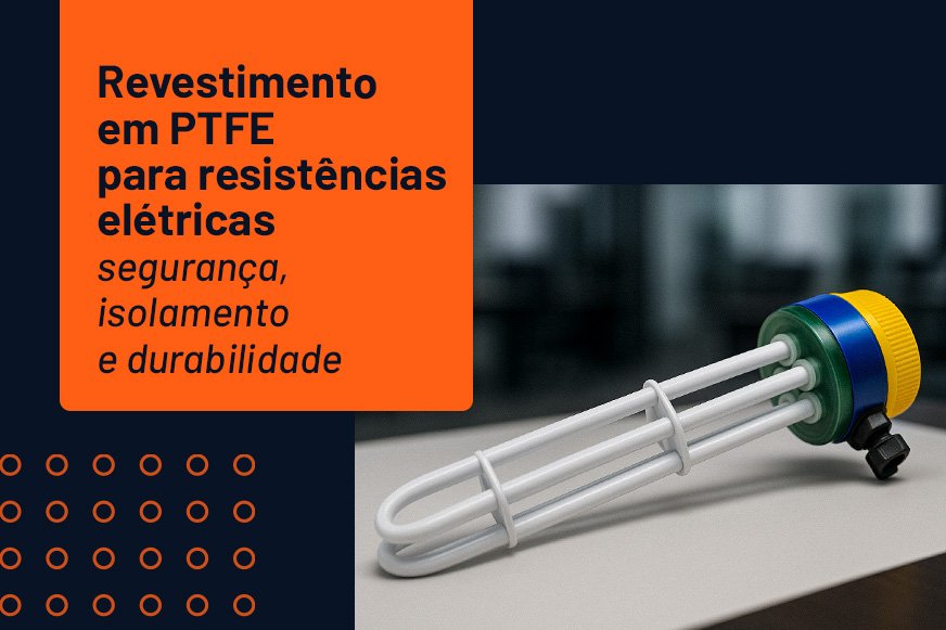 Revestimento em PTFE para resistências elétricas - Megaflon