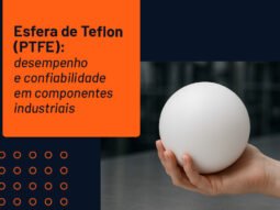 Esfera de Teflon - PTFE sob medida da Megaflon
