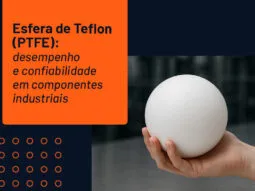 Esfera de Teflon - PTFE sob medida da Megaflon