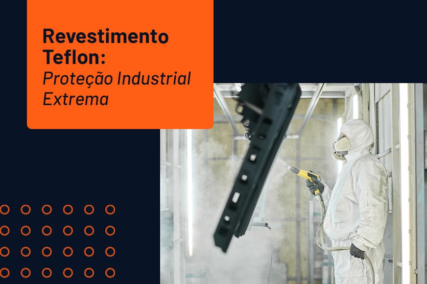 Revestimento Teflon (PTFE) para a industria - Megaflon